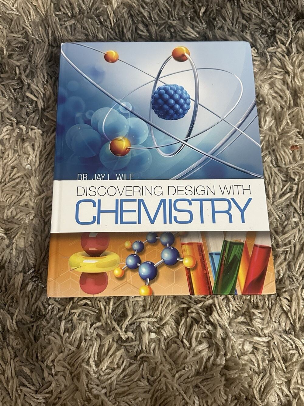 Discovering Design With Chemistry - High School Science Dr. Jay L. Wile